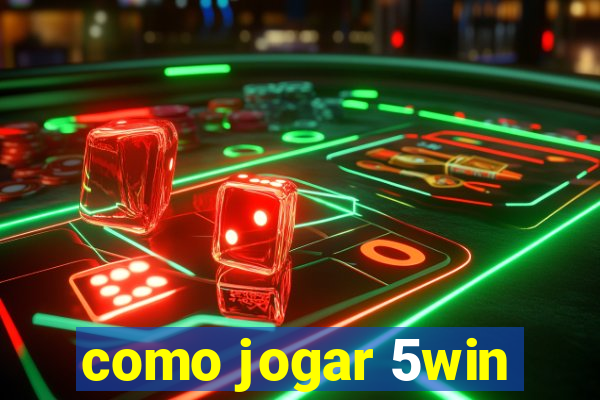 como jogar 5win